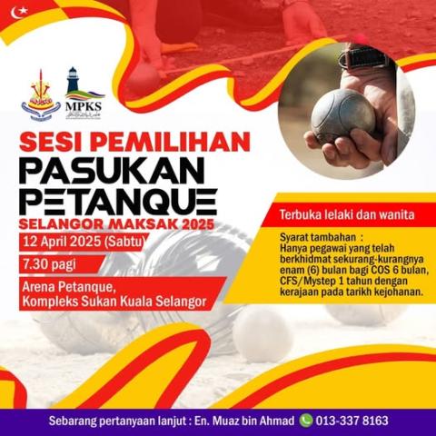 SESI PEMILIHAN PASUKAN PETANQUE SELANGOR MAKSAK 2025