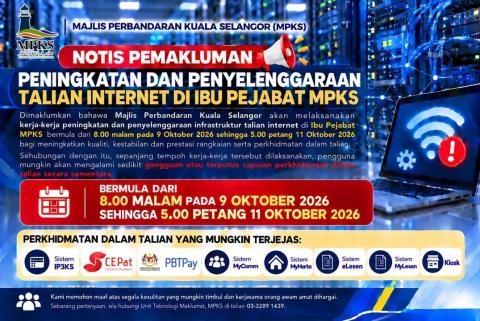 NOTIS PEMAKLUMAN: PENINGKATAN DAN PENYELENGGARAAN TALIAN INTERNET DI IBU PEJABAT MPKS